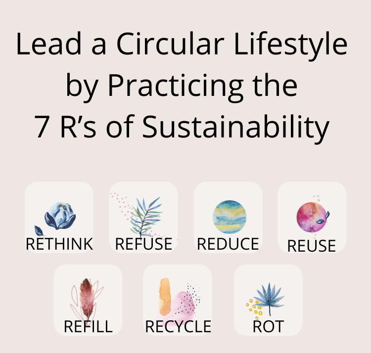 Lead a Circular Lifestyle by Practicing the 7 R’s of Sustainability