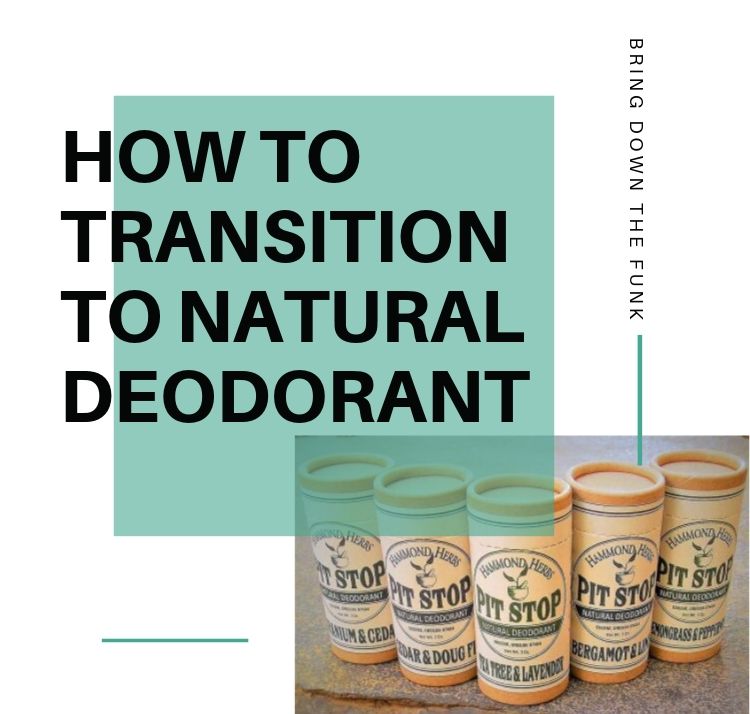 HOW TO TRANSITION TO NATURAL DEODORANT